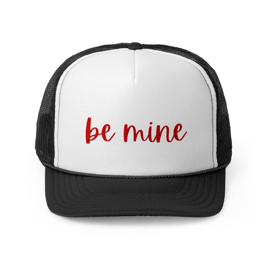 Be Mine Trucker Cap